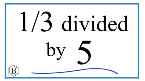 3 divided by 0|1 fifth divided by 3.